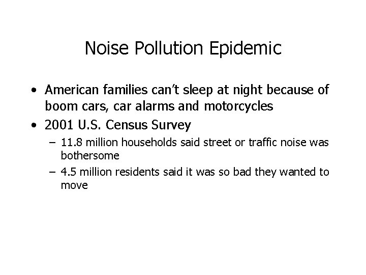 Noise Pollution Epidemic • American families can’t sleep at night because of boom cars,