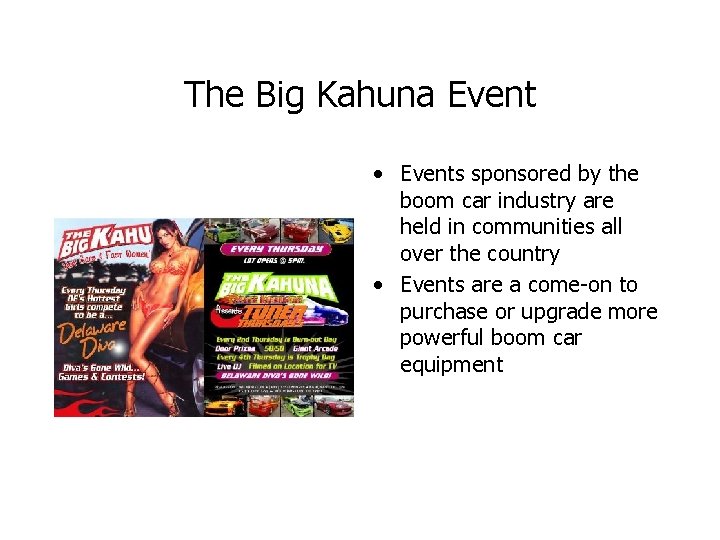 The Big Kahuna Event • Events sponsored by the boom car industry are held