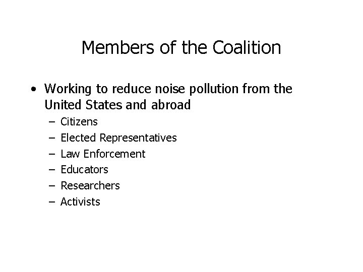 Members of the Coalition • Working to reduce noise pollution from the United States