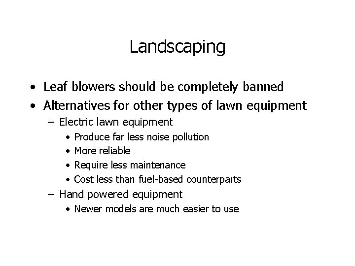 Landscaping • Leaf blowers should be completely banned • Alternatives for other types of