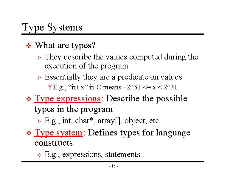 Type Systems v What are types? » They describe the values computed during the