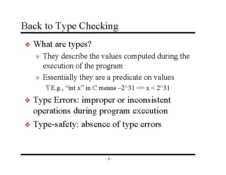 Back to Type Checking v What are types? » They describe the values computed