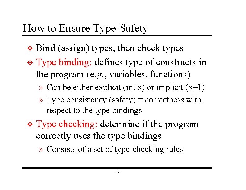 How to Ensure Type-Safety Bind (assign) types, then check types v Type binding: defines