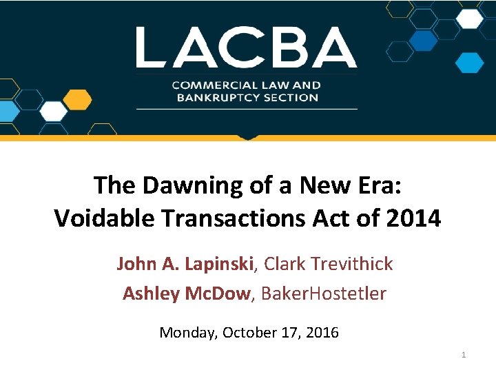 The Dawning of a New Era: Voidable Transactions Act of 2014 John A. Lapinski,
