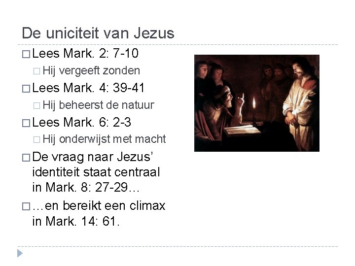 De uniciteit van Jezus � Lees Mark. 2: 7 -10 � Hij vergeeft zonden