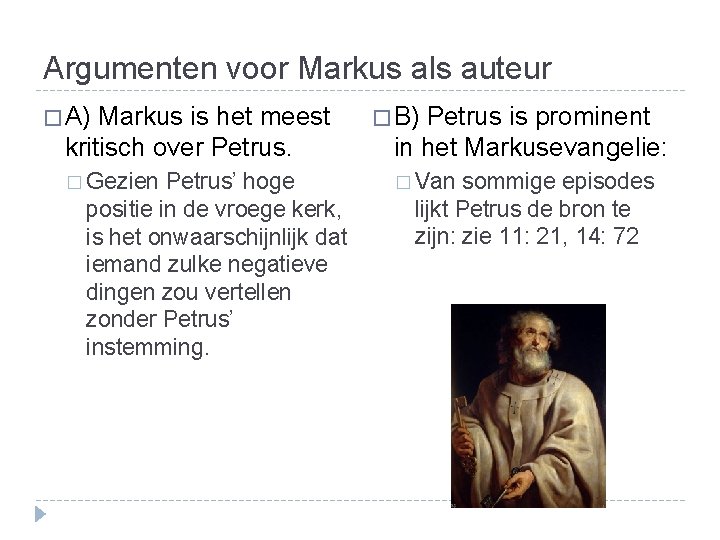 Argumenten voor Markus als auteur � A) Markus is het meest � B) Petrus