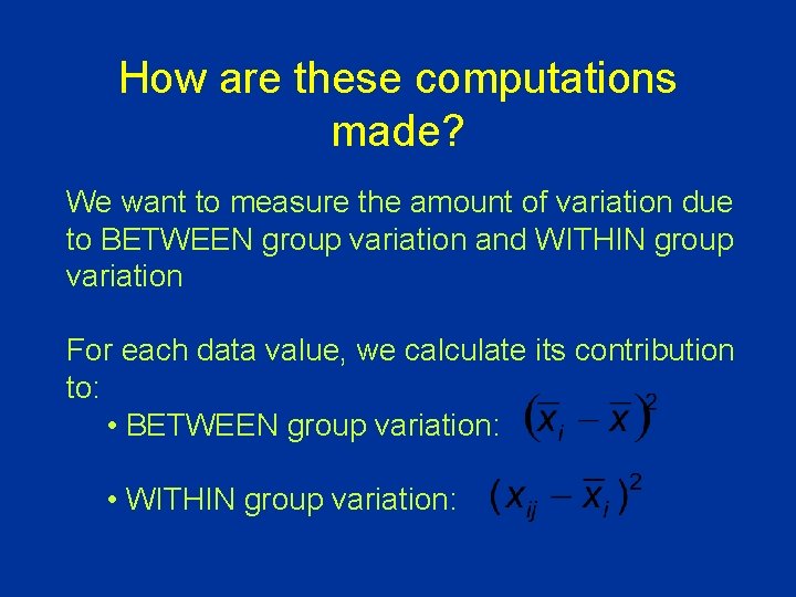 How are these computations made? We want to measure the amount of variation due