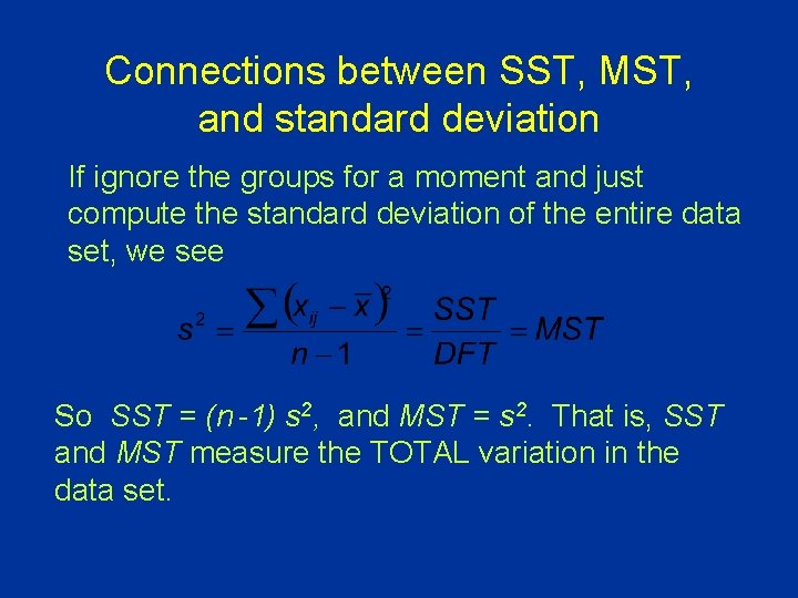 Connections between SST, MST, and standard deviation If ignore the groups for a moment