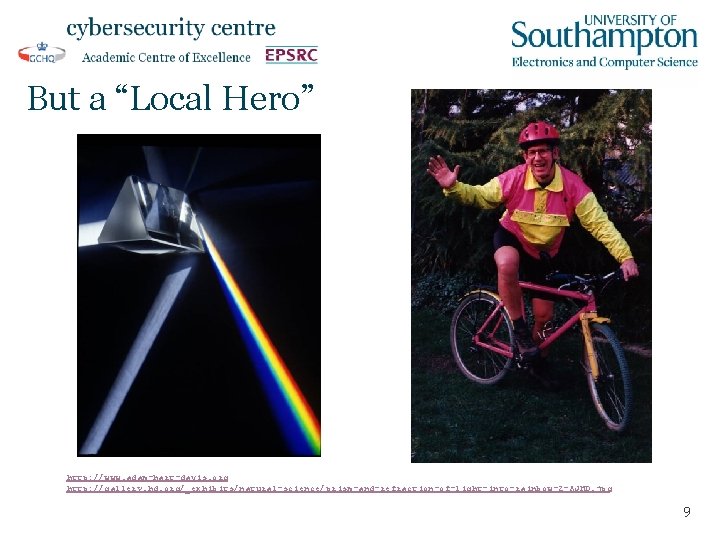 But a “Local Hero” http: //www. adam-hart-davis. org http: //gallery. hd. org/_exhibits/natural-science/prism-and-refraction-of-light-into-rainbow-2 -AJHD. jpg