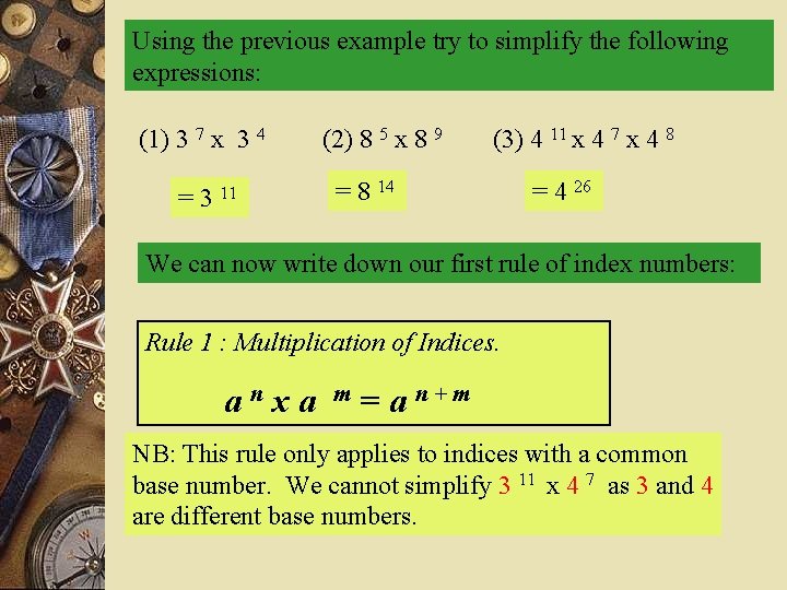 Using the previous example try to simplify the following expressions: (1) 3 7 x