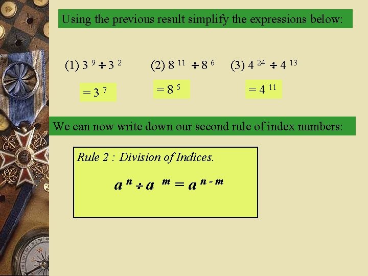 Using the previous result simplify the expressions below: (1) 3 9 3 2 =3