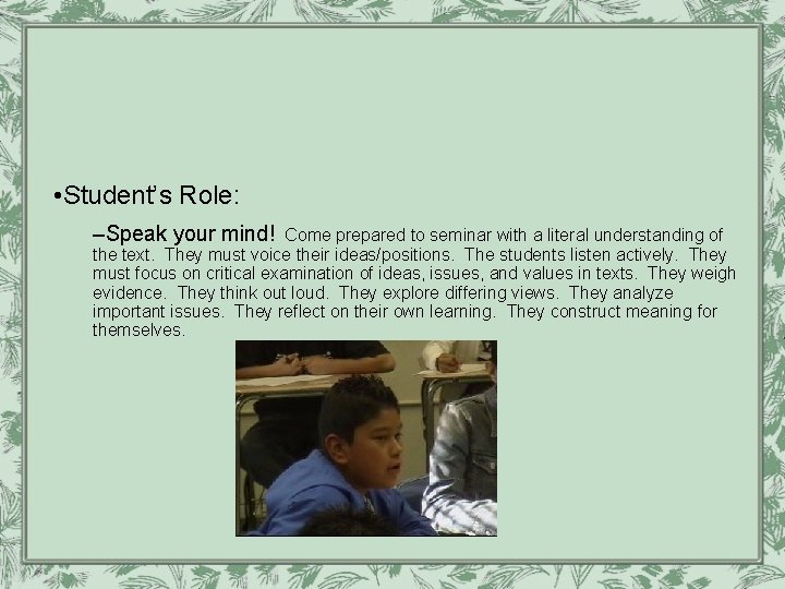 • Student’s Role: –Speak your mind! Come prepared to seminar with a literal • Student’s Role: –Speak your mind! Come prepared to seminar with a literal