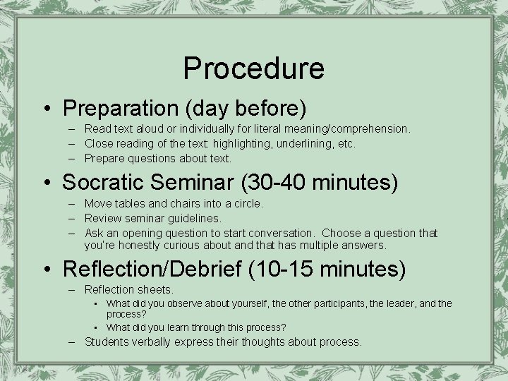 Procedure • Preparation (day before) – Read text aloud or individually for literal meaning/comprehension. Procedure • Preparation (day before) – Read text aloud or individually for literal meaning/comprehension.
