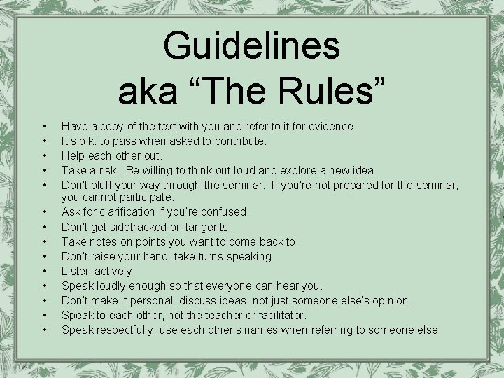 Guidelines aka “The Rules” • • • • Have a copy of the text Guidelines aka “The Rules” • • • • Have a copy of the text