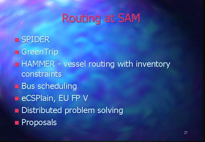Routing at SAM SPIDER n Green. Trip n HAMMER - vessel routing with inventory