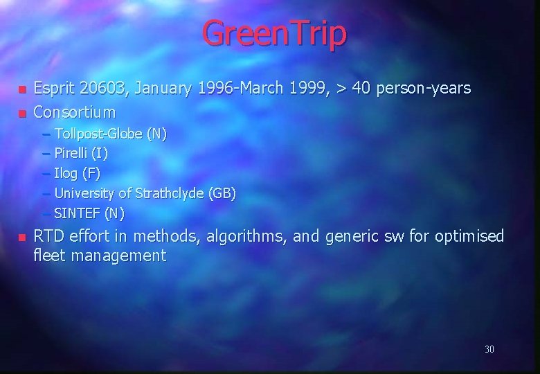 Green. Trip n n Esprit 20603, January 1996 -March 1999, > 40 person-years Consortium