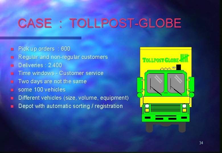 CASE : TOLLPOST-GLOBE n n n n Pick up orders : 600 Regular and