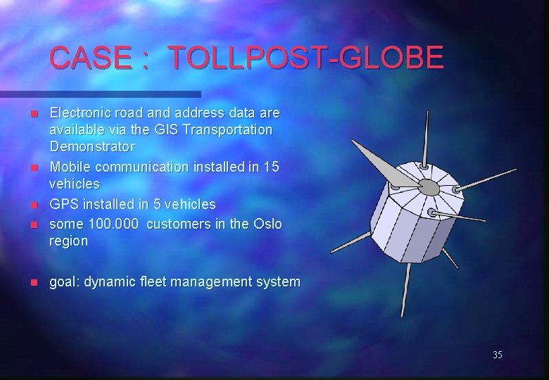 CASE : TOLLPOST-GLOBE n n n Electronic road and address data are available via