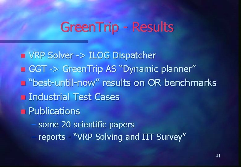 Green. Trip - Results VRP Solver -> ILOG Dispatcher n GGT -> Green. Trip