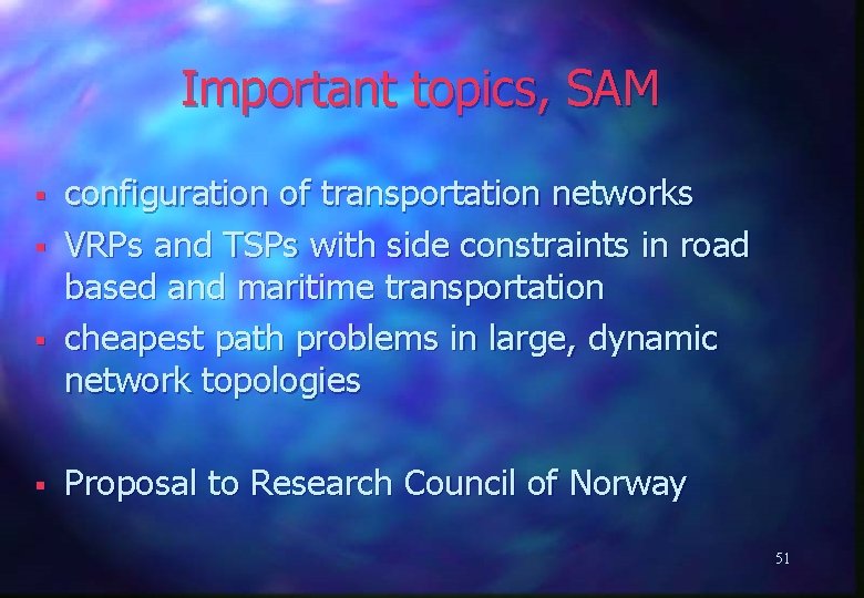 Important topics, SAM § § configuration of transportation networks VRPs and TSPs with side