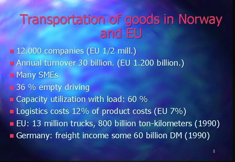 Transportation of goods in Norway and EU n 12. 000 companies (EU 1/2 mill.