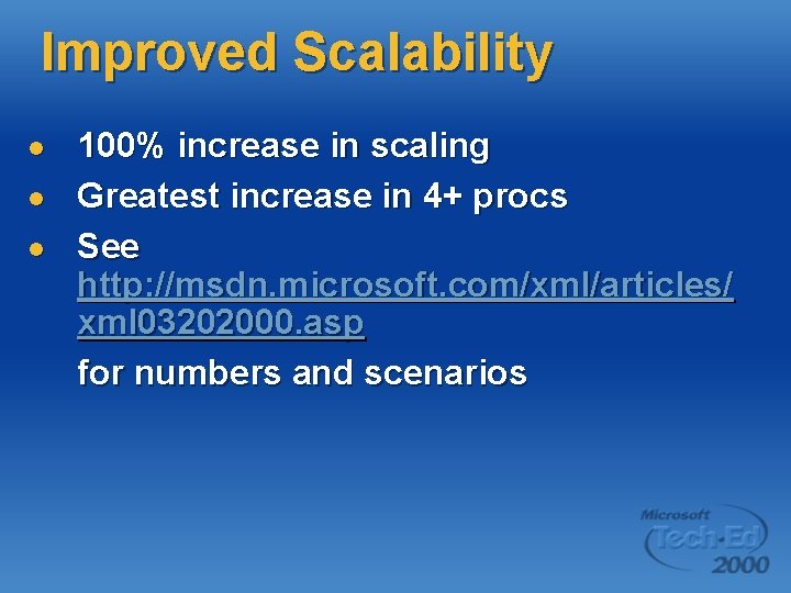 Improved Scalability l l l 100% increase in scaling Greatest increase in 4+ procs