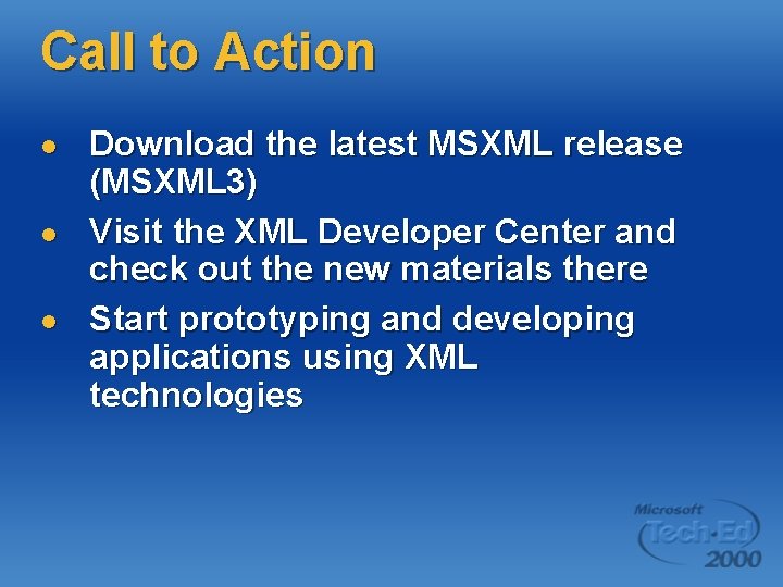 Call to Action l l l Download the latest MSXML release (MSXML 3) Visit