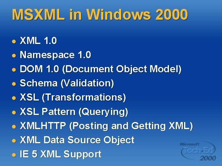 MSXML in Windows 2000 l l l l l XML 1. 0 Namespace 1.