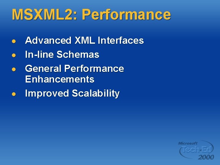 MSXML 2: Performance l l Advanced XML Interfaces In-line Schemas General Performance Enhancements Improved