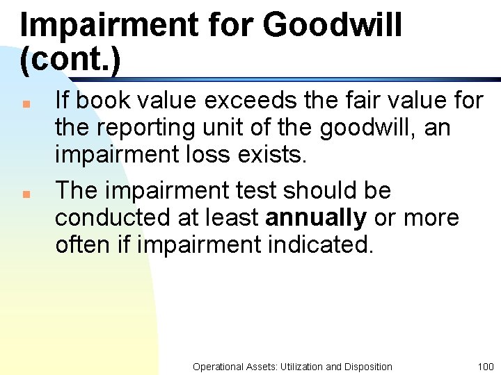 Impairment for Goodwill (cont. ) n n If book value exceeds the fair value