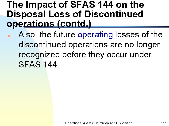 The Impact of SFAS 144 on the Disposal Loss of Discontinued operations (contd. )