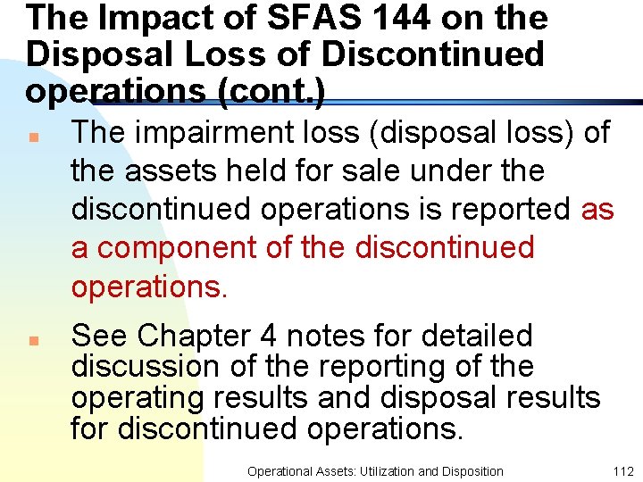 The Impact of SFAS 144 on the Disposal Loss of Discontinued operations (cont. )