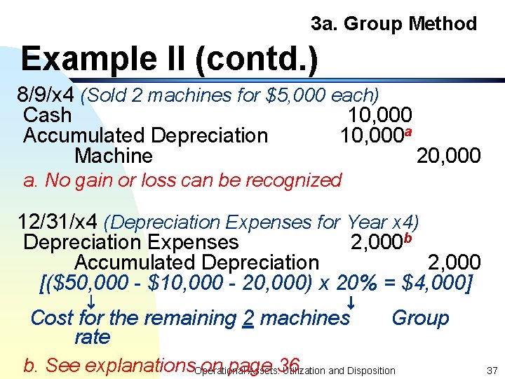 3 a. Group Method Example II (contd. ) 8/9/x 4 (Sold 2 machines for