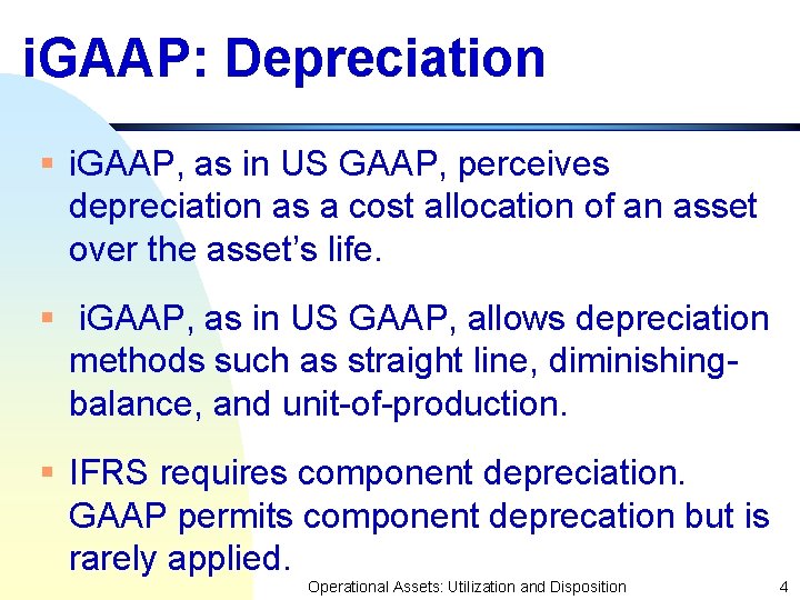 i. GAAP: Depreciation § i. GAAP, as in US GAAP, perceives depreciation as a