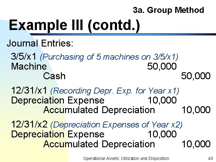 3 a. Group Method Example III (contd. ) Journal Entries: 3/5/x 1 (Purchasing of