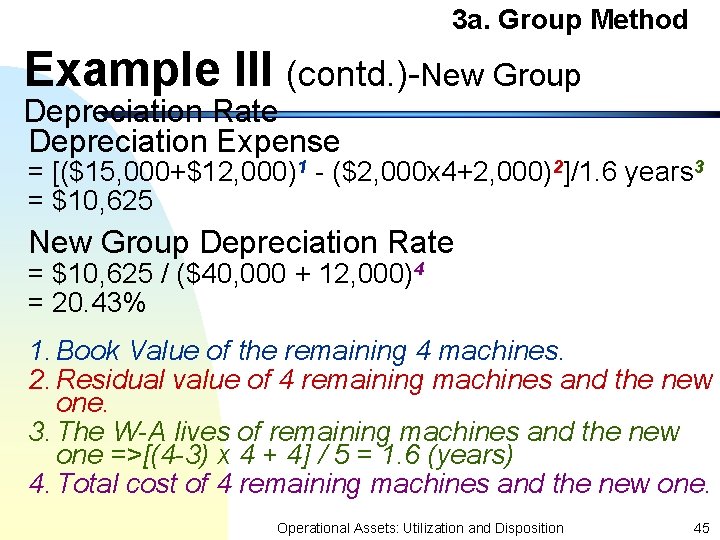 3 a. Group Method Example III (contd. )-New Group Depreciation Rate Depreciation Expense =