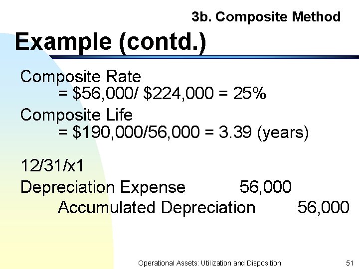 3 b. Composite Method Example (contd. ) Composite Rate = $56, 000/ $224, 000