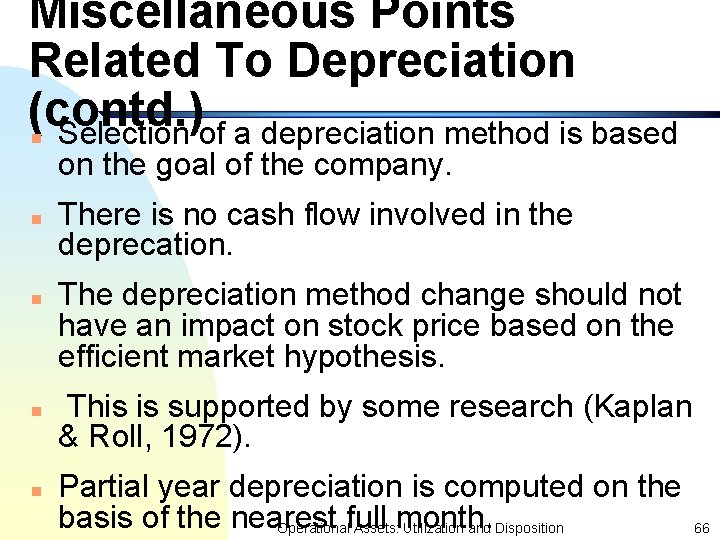 Miscellaneous Points Related To Depreciation (contd. ) Selection of a depreciation method is based