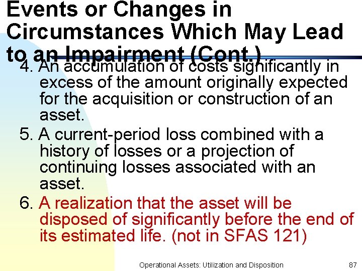 Events or Changes in Circumstances Which May Lead to 4. an Impairment (Cont. )