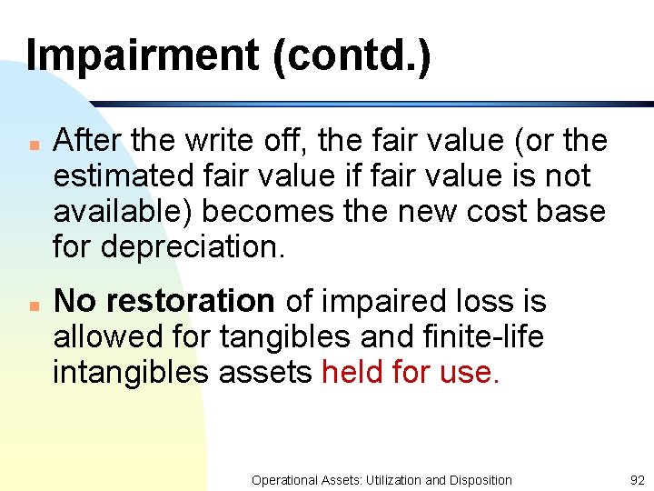 Impairment (contd. ) n n After the write off, the fair value (or the