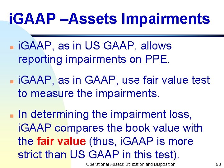 i. GAAP –Assets Impairments n n n i. GAAP, as in US GAAP, allows