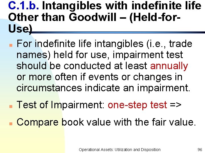 C. 1. b. Intangibles with indefinite life Other than Goodwill – (Held-for. Use) n