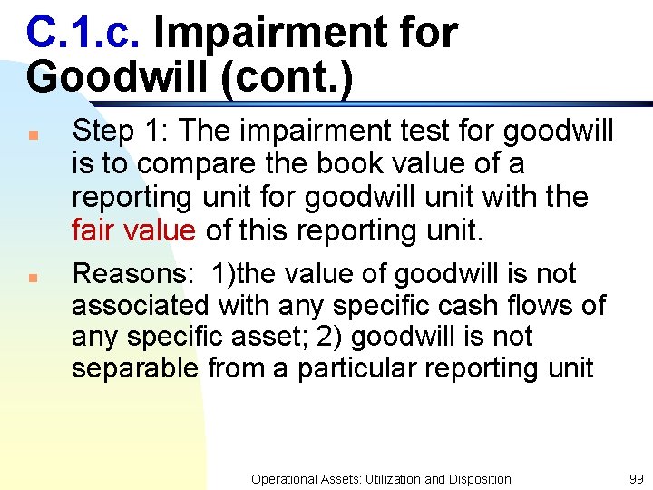 C. 1. c. Impairment for Goodwill (cont. ) n n Step 1: The impairment