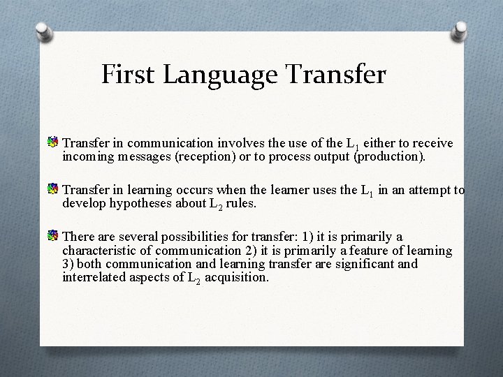 First Language Transfer in communication involves the use of the L 1 either to