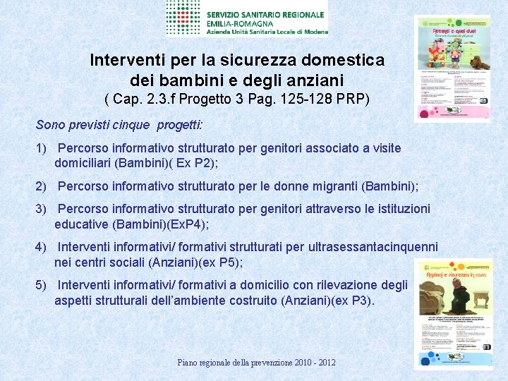 Interventi per la sicurezza domestica dei bambini e degli anziani ( Cap. 2. 3.