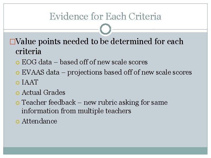 Evidence for Each Criteria �Value points needed to be determined for each criteria EOG