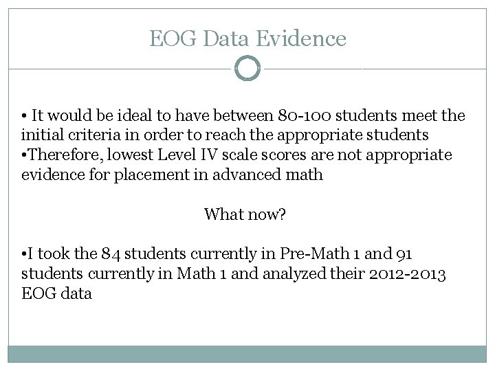EOG Data Evidence • It would be ideal to have between 80 -100 students