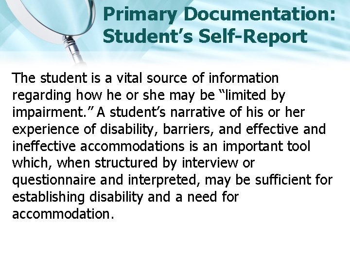 Primary Documentation: Student’s Self-Report The student is a vital source of information regarding how