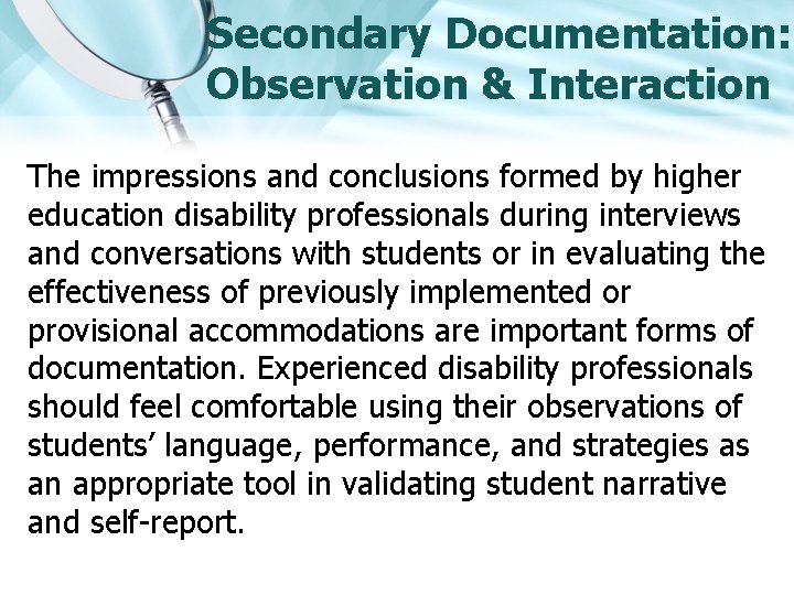 Secondary Documentation: Observation & Interaction The impressions and conclusions formed by higher education disability