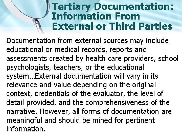 Tertiary Documentation: Information From External or Third Parties Documentation from external sources may include
